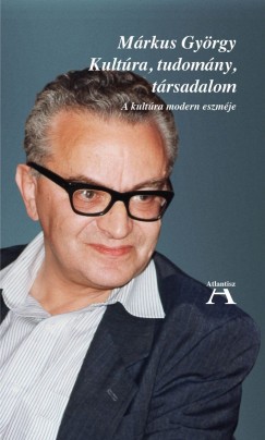 Márkus György - Miklós Tamás (Szerk.) - Kultúra, tudomány, társadalom