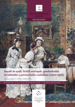 Erdlyi Gabriella  (Szerk.) - Anyk s apk