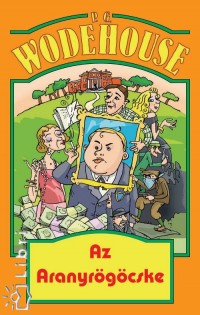 P. G. Wodehouse - Az Aranyrgcske
