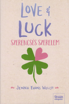 Jenna Evans Welch - Love & Luck - Szerencss szerelem