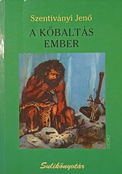 Szentiványi Jenő - A kőbaltás ember