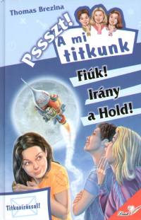 Thomas Brezina - Fik! Irny a Hold!