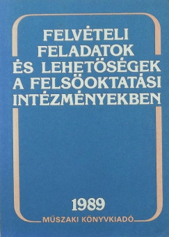 Neuwirth Gbor  (Szerk.) - Felvteli feladatok s lehetsgek a felsoktatsi intzmnyekben