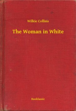 Wilkie Collins - The Woman in White