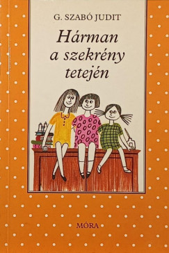 G. Szab Judit - Hrman a szekrny tetejn