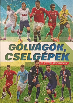 Szke Csaba  (Szerk.) - Glvgk, cselgpek s egyb rekorderek