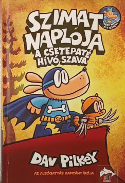 Dav Pilkey - Szimat naplója - A csetepaté hívó szava