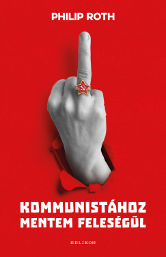 Philip Roth - Kommunisthoz mentem felesgl