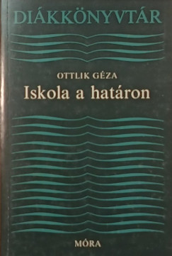 Ottlik Gza - Iskola a hatron