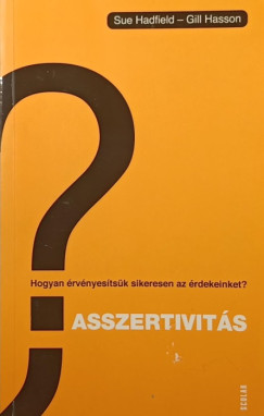 Sue Hadfield - Gill Hasson - Asszertivitás
