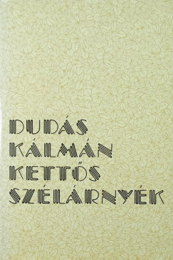 Duds Klmn - Ketts szlrnyk