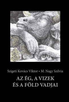 Szigeti Kovcs Viktor - Az g, a vizek s a fld vadjai