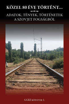 Bognár Zalán  (Szerk.) - Pomázi-Bárdonicsek Dominika  (Szerk.) - Közel 80 éve történt...