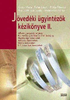 Csuka Mria - Fehr Lszl - Flp Tiborn - Kis Judit - Lux Gyula - Dr. Teszri-Rcz Ildik  (Szerk.) - Jvedki gyintzk kziknyve II.