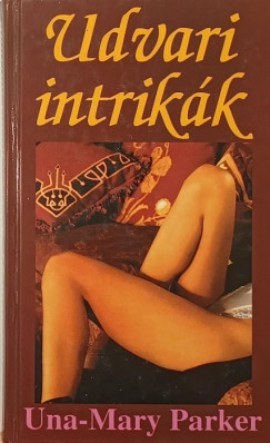 Una-Mary Parker - Udvari intrikák