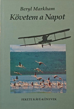 Beryl Markham - Követem a Napot