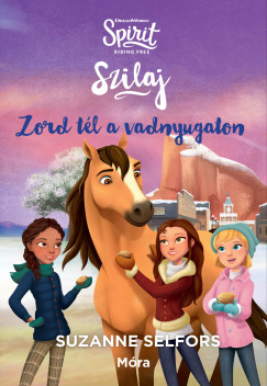 Suzanne Selfors - Szilaj - Zord tl a vadnyugaton