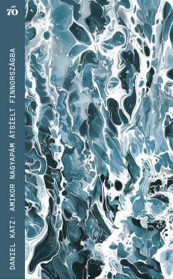 Daniel Katz - Amikor nagyap�m �ts�elt Finnorsz�gba