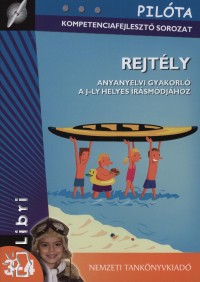 Szmetana Mria - Rejtly - Anyanyelvi gyakorl a j-ly helyes rsmdjhoz