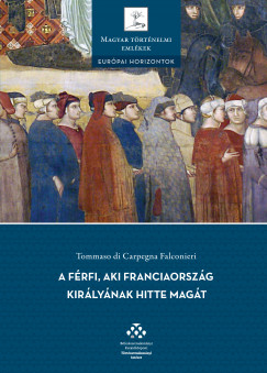 Tommaso Di Carpegna Falconieri - A frfi, aki Franciaorszg kirlynak hitte magt