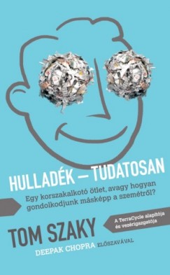 Tom Szaky - Hulladk-tudatosan