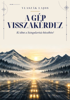 Vlasz�k Lajos - A G�p visszak�rdez