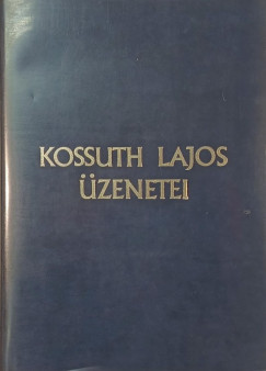Szabad György (Vál.) - Kossuth Lajos üzenetei