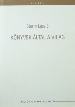 Sturm Lszl - knyvek ltal a vilg