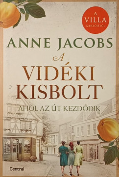 Anne Jacobs - A vidéki kisbolt - Ahol az út kezdődik