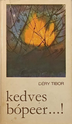 D�ry Tibor - Kedves b�peer...!
