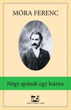 Mra Ferenc - Ngy apnak egy lenya