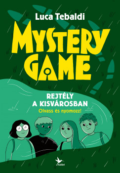 Luca Tebaldi - Mystery Game - Rejtly a kisvrosban