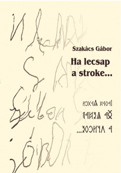 Szakcs Gbor - Ha lecsap a stroke