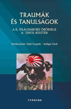 Salt Gergely  (Szerk.) - Szilgyi Zsolt  (Szerk.) - Traumk s tanulsgok