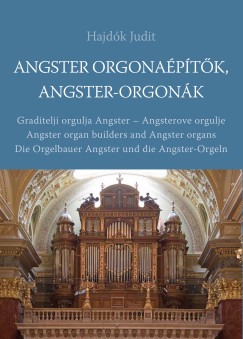 Hajdók Judit - Angster orgonaépítők, Angster-orgonák