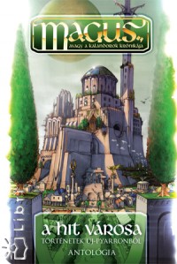 Csaba Tam�s - Csig�s G�bor - Malcolm J. Hunt - Indira Myles - Jan Van Den Boomen - John J. Sherwood - S�le Gy�rgy - A hit v�rosa: T�rt�netek �j-Pyarronb�l