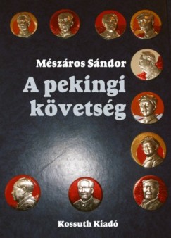Mszros Sndor - A pekingi kvetsg