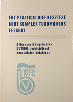 Bánki László  (Szerk.) - Egy peszticid kifejlesztése mint komplex tudományos feladat