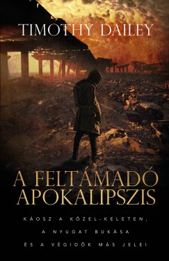 Timothy Dailey - A feltmad Apokalipszis