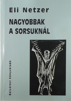 Eli Netzer - Nagyobbak a sorsuknl