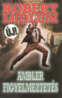 Robert Ludlum - Ambler figyelmeztets