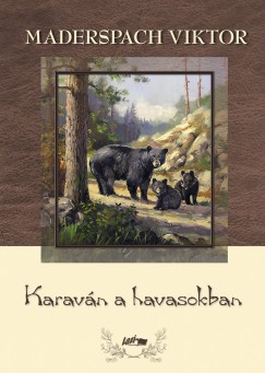 Maderspach Viktor - Karavn a havasokban