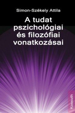 Simon-Szkely Attila - A tudat pszicholgiai s filozfiai vonatkozsai
