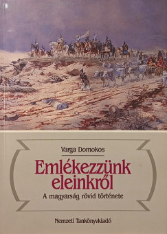 Varga Domokos - Eml�kezz�nk eleinkr�l