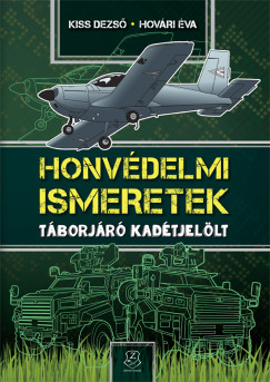 Kiss Dezs - Honvdelmi Ismeretek - Tborjr kadtjellt