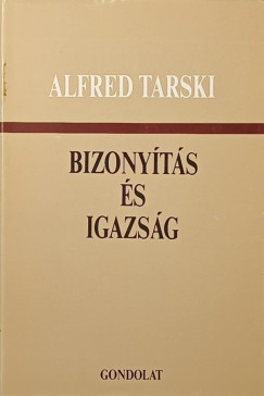 Tarski Alfréd - Bizonyítás és igazság