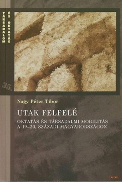 Nagy Pter Tibor - Utak felfel