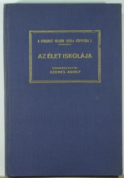 Szenes Adolf  (Szerk.) - Az let iskolja