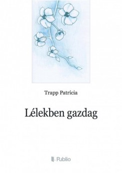 Trapp Patrcia - Llekben gazdag