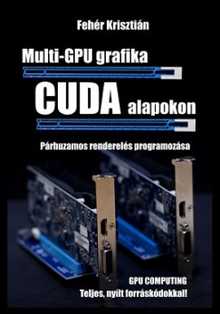 Fehr Krisztin - Multi-GPU grafika CUDA alapokon